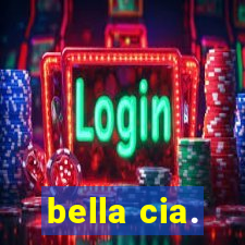 bella cia.